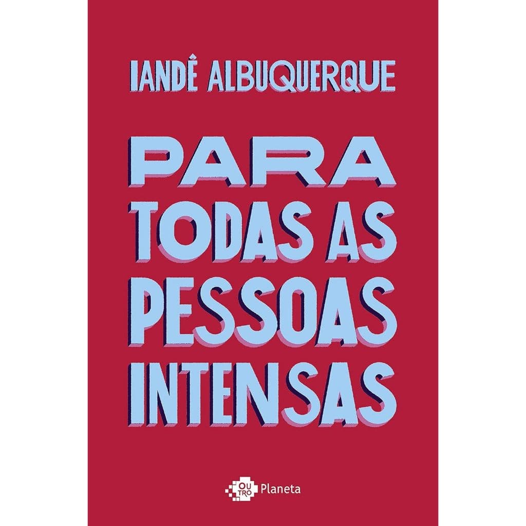 Para todas as pessoas intensas