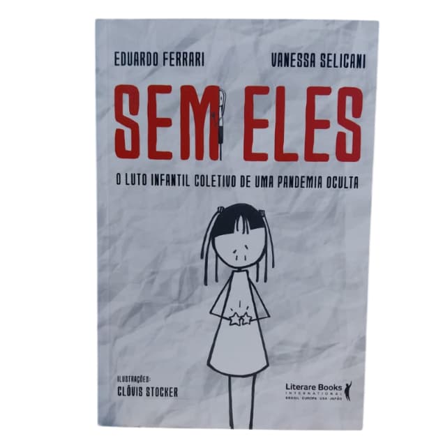 Sem Eles: O Luto Infantil Coletivo De Uma Pandemia Oculta - Eduardo Ferrari