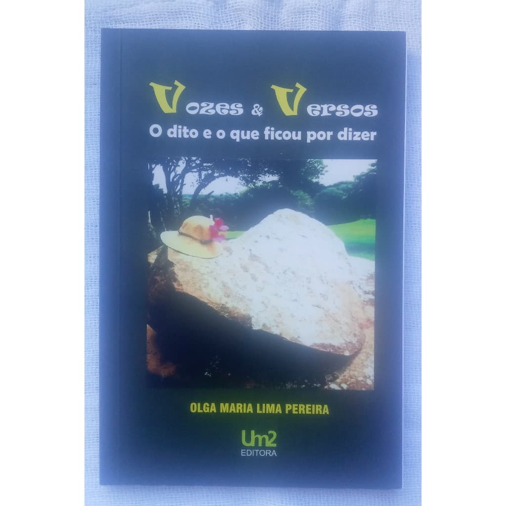 Livro - Vozes & Versos: O Dito e o Que Ficou Por Dizer (Olga Maria Lima Pereira)