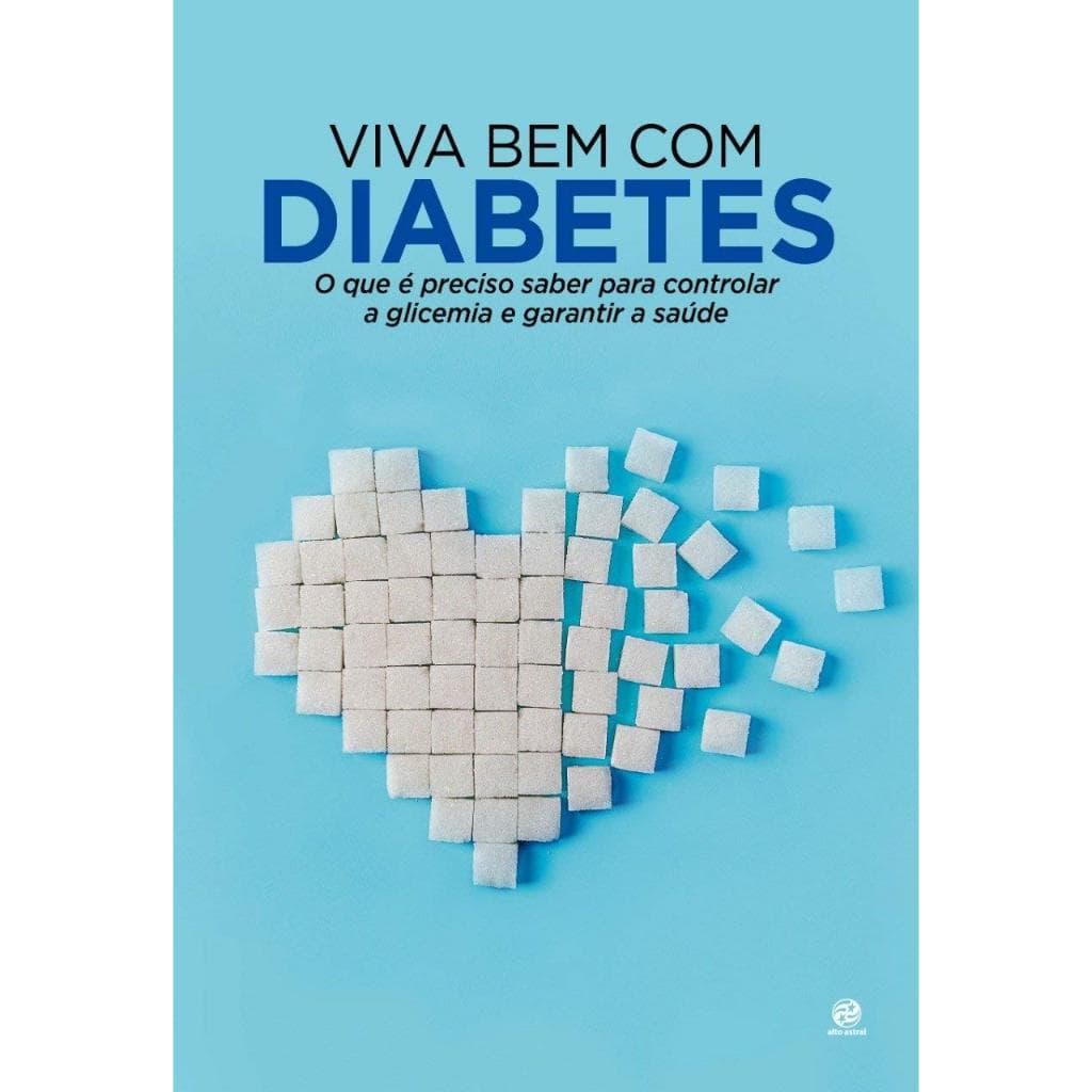 livro - Viva bem com Diabetes: O que é preciso saber para controlar a glicemia e garantir a saúde Capa comum – 30 junho