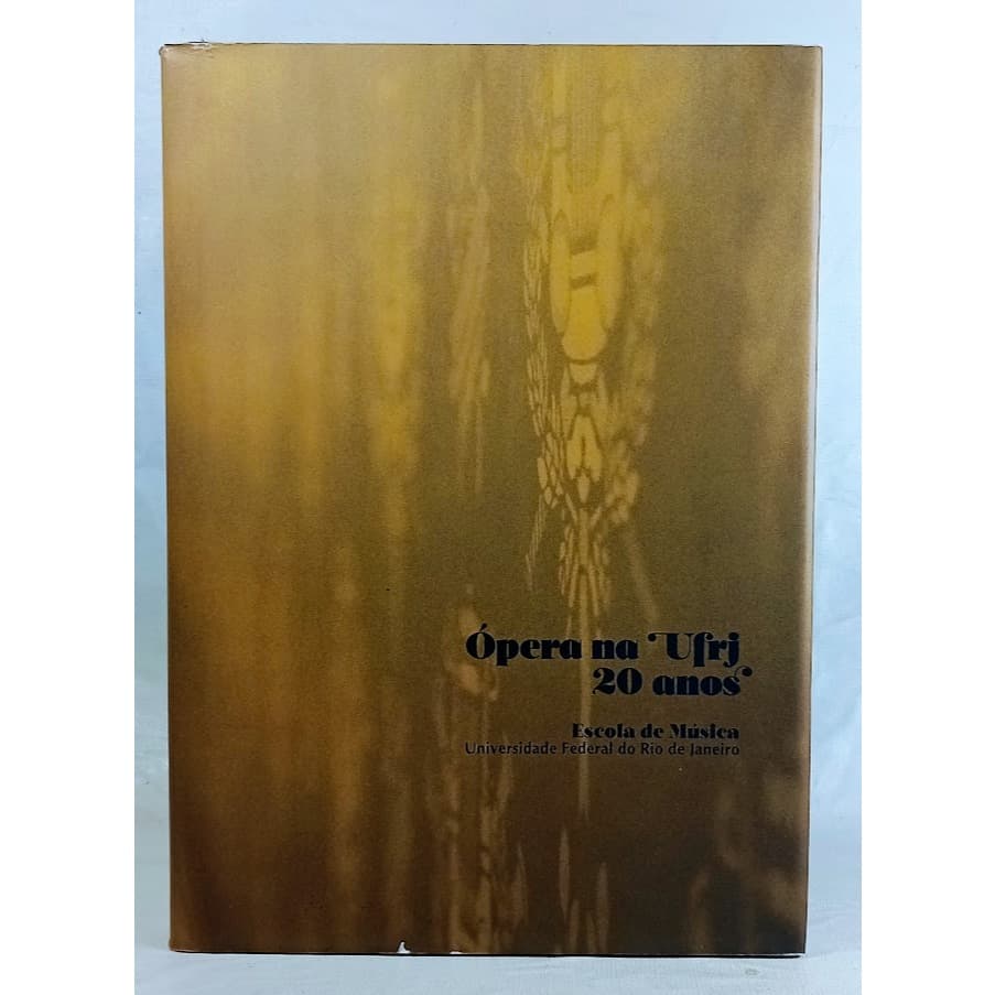 Livro Ópera na UFRJ - A Trajetória da Música Erudita na Universidade