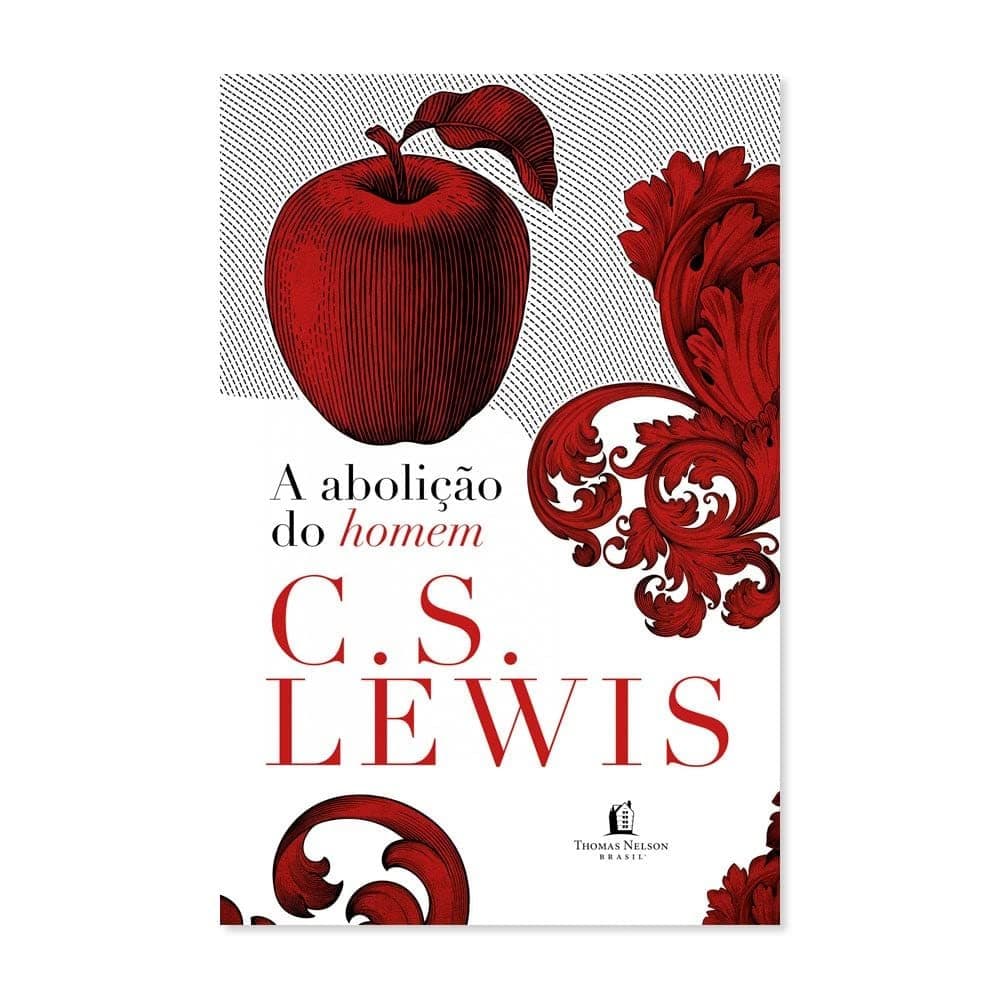 Livro - A Abolição Do Homem - C. S. Lewis