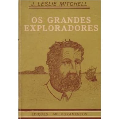 Livro Os Grandes Exploradores - J. Leslie Mitchell