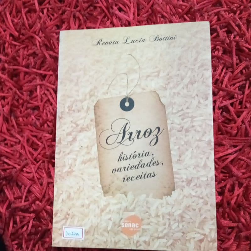 Arroz história, variedades, receitas Renata Lúcia Bottini 2730m