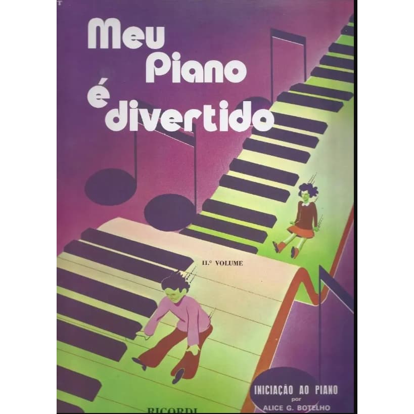 Meu Piano É Divertido Vol. 2, de Alice G. Botelho.