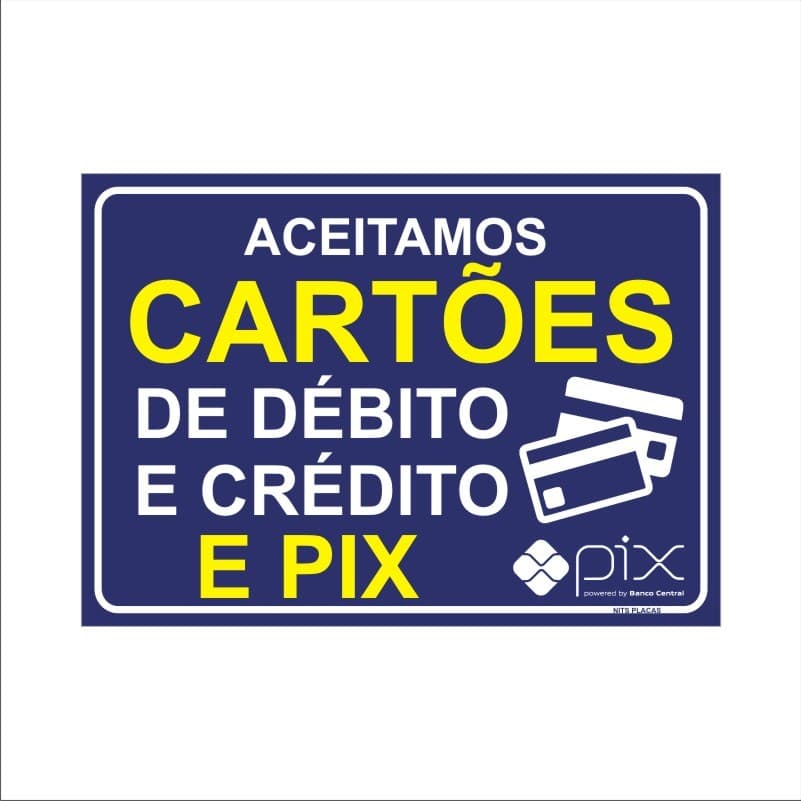 Placa Aceitamos Cartões credito debito e pix - Comercial