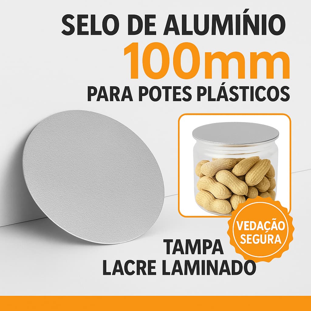 Selo Alumínio 100mm – Lacre Térmico p/ Potes, Alimentos e Cosméticos Selinho para pode PE, PEAD, PP