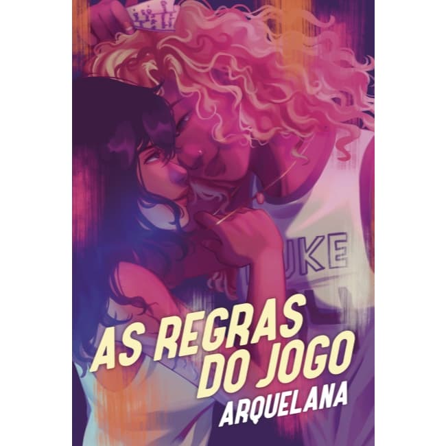 As Regras do Jogo - Autora: Arquelana - Editora: Paralela