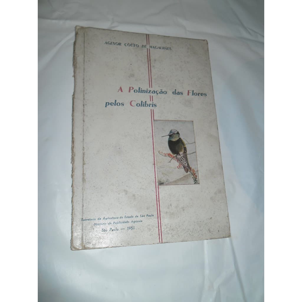 A Polinização das Flores pelos Colibris Beija-flor - Agenor Couto Magalhães