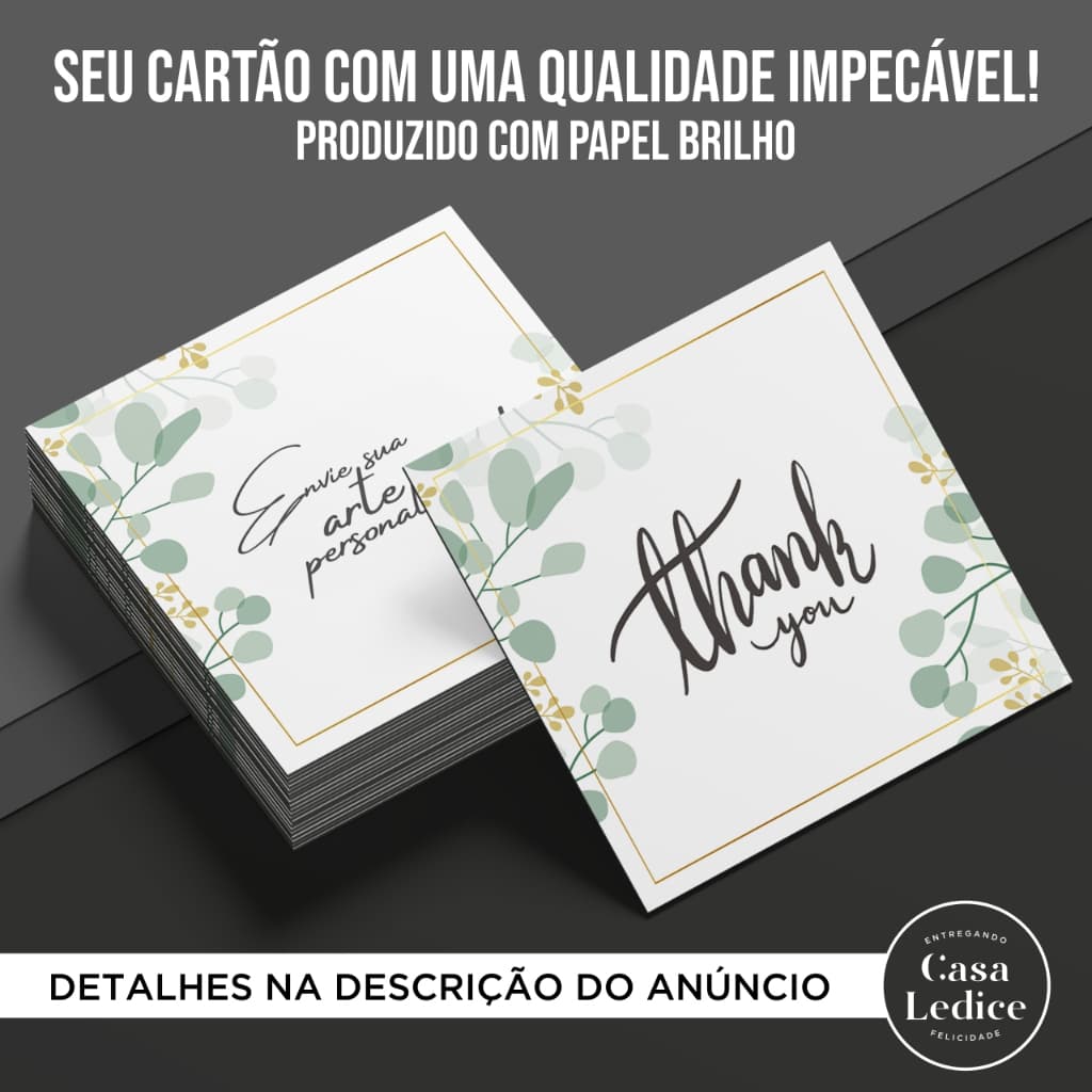 Cartão de Agradecimento PERSONALIZADO COM SUA ARTE - 9x9cm - PAPEL BRILHO - FRENTE E VERSO