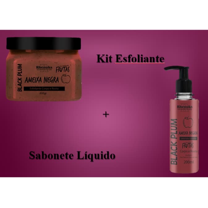 KIT ESFOLIANTE + SABONETE LÍQUIDO CORPO E ROSTO - AMEIXA NEGRA - RHENUKS