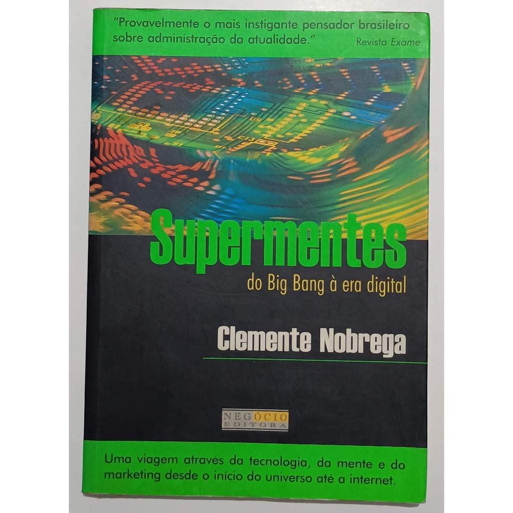 Supermentes - Do Big Bang à Era Digital / Clemente Nobrega