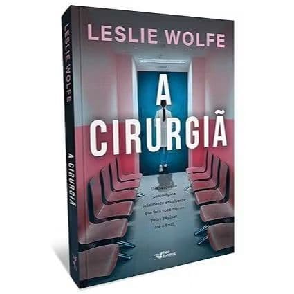 A cirurgiã - Um thriller psicológico eletrizante, repleto de reviravoltas.
