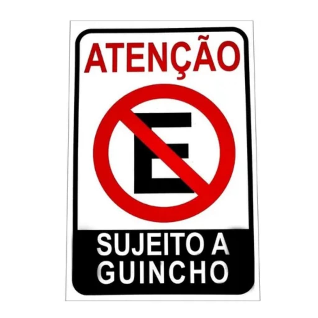 Placa -  Proibido Estacionar Sujeito A Guincho -  Sinalização Identificação