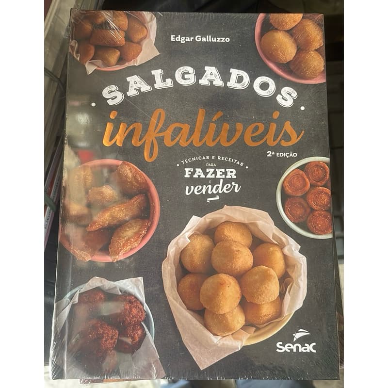 Salgados infalíveis técnicas e receitas para fazer e vender Edgar Galluzzo SENAC