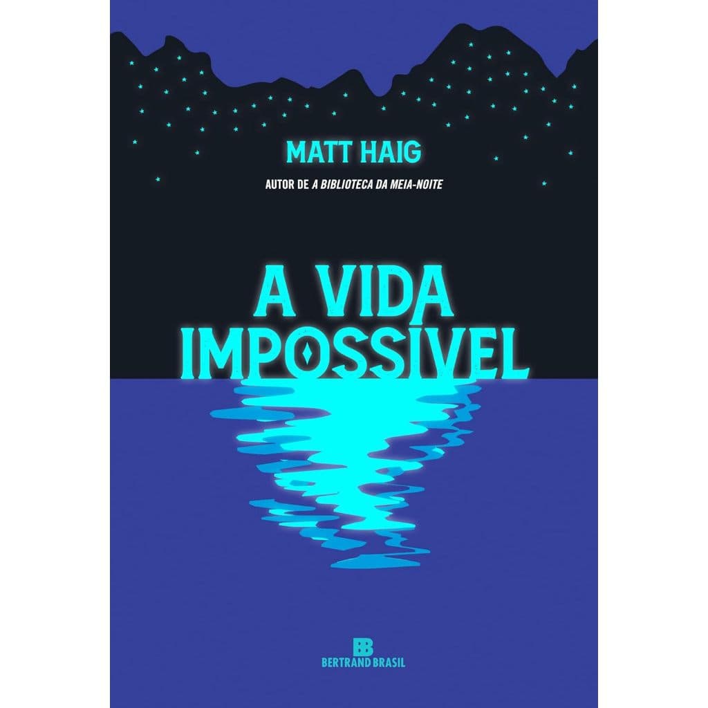 A Vida Impossível - Matt Haig