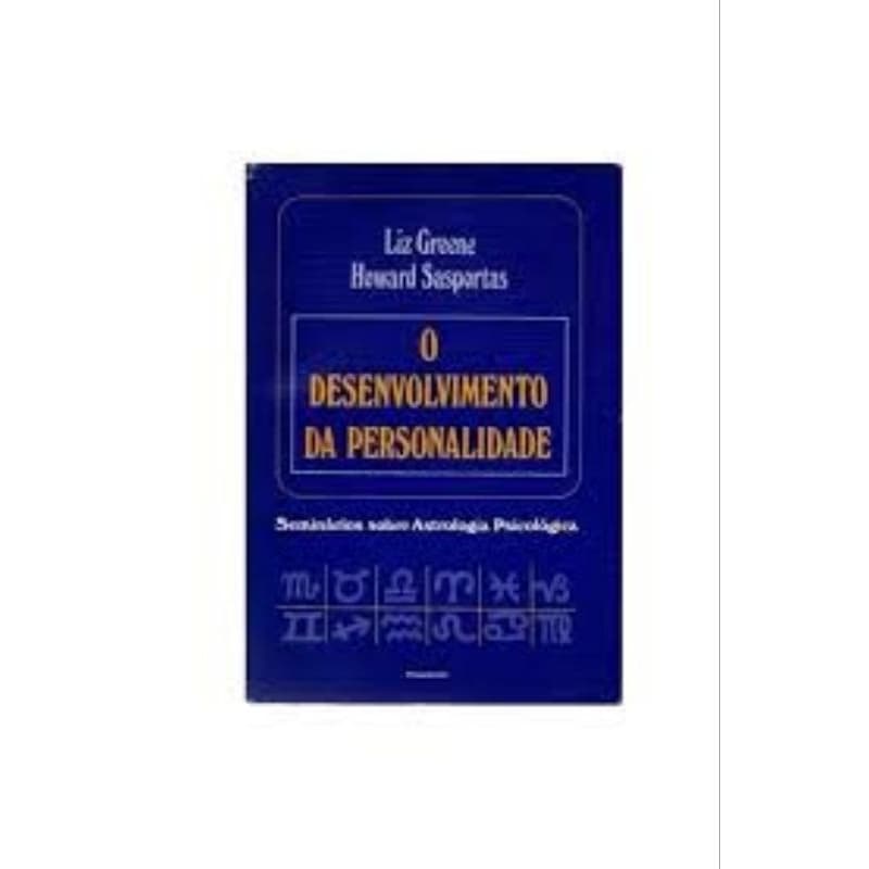 Liz Greene e Howard Sasportas - O desenvolvimento da personalidade