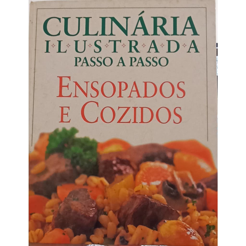 Culinária Ilustrada Passo a Passo - Ensopados e Cozidos