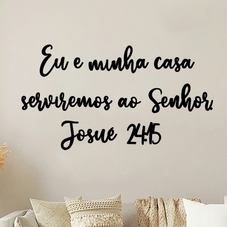 Frase Eu e Minha Casa Serviremos ao Senhor Josué 24:15, Fé e Religião Deus e Jesus Letreiro Quadro
