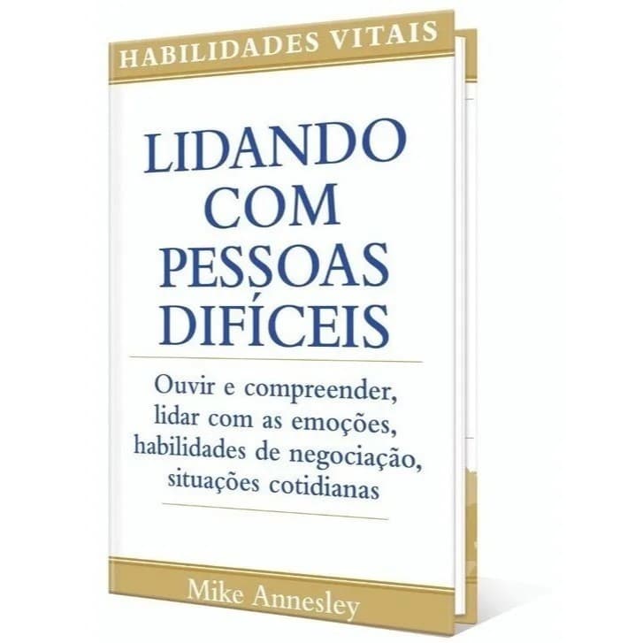 Lidando com Pessoas Difíceis, Livro de Mike Annesley - Pé da Letra