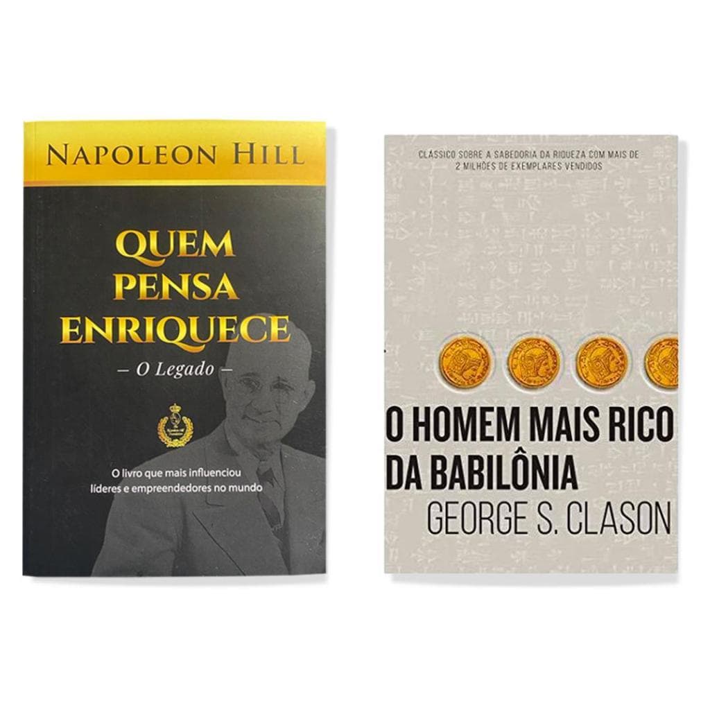 Kit 2 Livros O Homem Mais Rico da Babilônia + Quem Pensa Enriquece - Napoleon Hill e George S. Clason