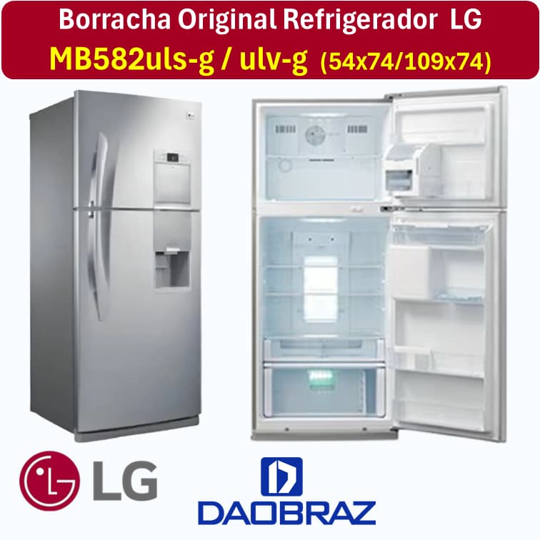 Borracha/Gaxeta "Modelos Mb582ulv-g | Mb582uls-g"compatível com  Refrigerador Duplex LG Frost Free