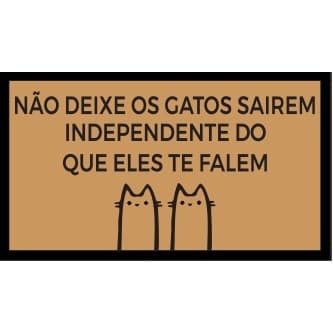 CAPACHO NÃO DEIXE OS GATOS SAIREM 10MM Cod 3057