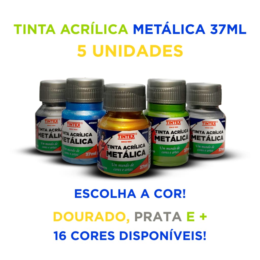 Kit c/ 5 Tinta Acrílica Metálica 37ml - TINTEX [ESCOLHA AS CORES NO CHAT]