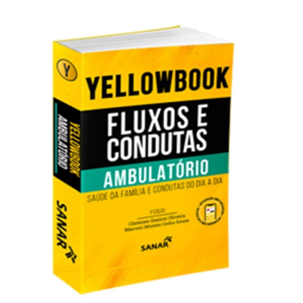 Yellowbook - Fluxos e Condutas: Ambulatório (Saúde da Família e Condutas do Dia a Dia). Ed. Sanar.