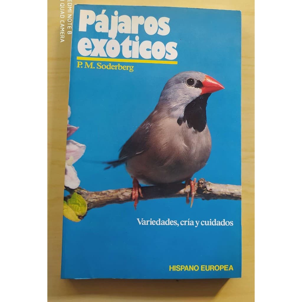 Pájaros Exoticos - Variedades , Criá y Cuidados / P. M. Soderberg LIVRO USADO