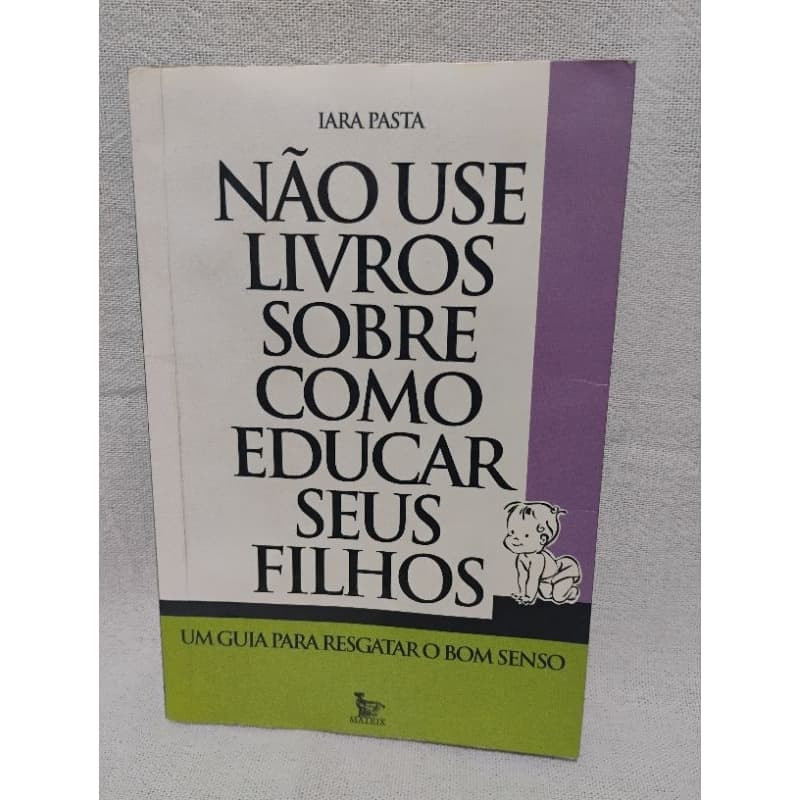 Não use livros sobre como educar seus filhos