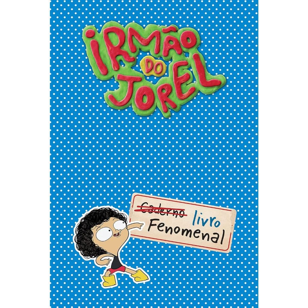 Irmão do Jorel: Livro Fenomenal - Juliano Enrico