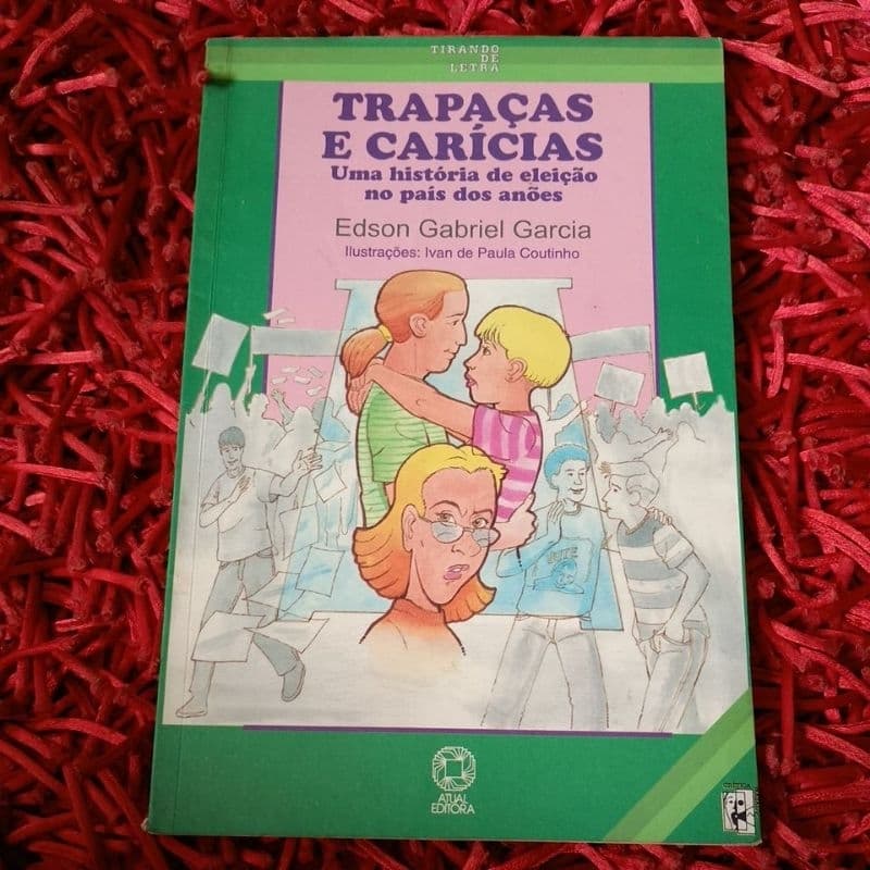 Trapaças e caríciasvUma história de eleição no país dos anões Edson Gabriel Garcia Coleção Tirando de letra (2135b)