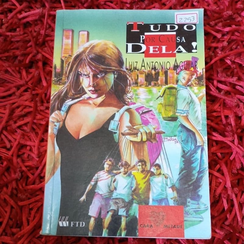 Tudo por causa dela! Luiz Antônio Aguiar Coleção Cara metade (2253b)