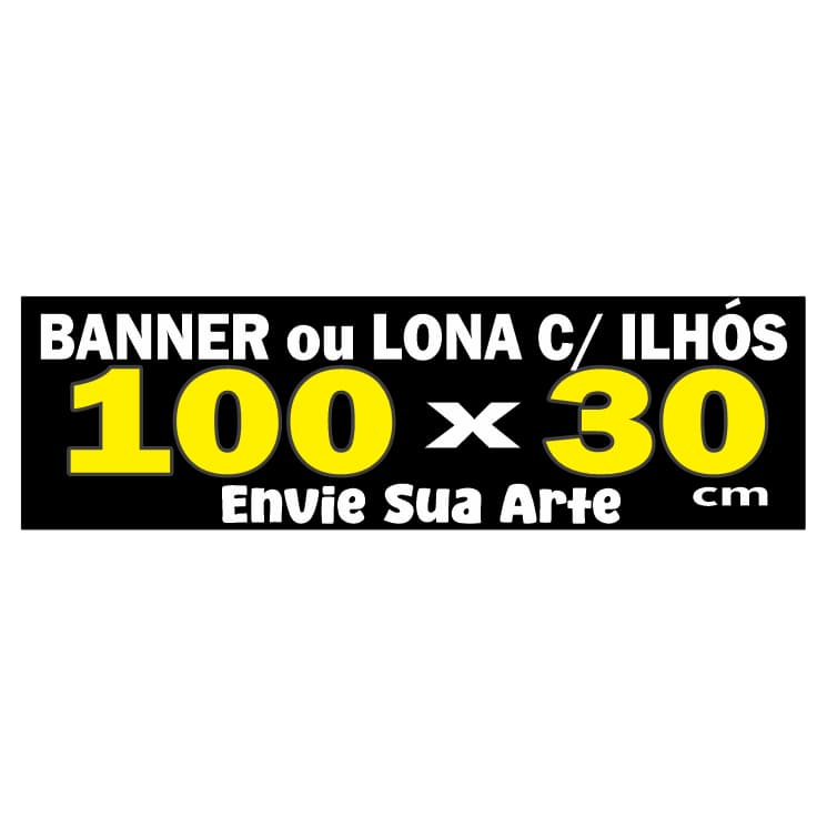 Banner OU Faixa com ilhós I Envie sua Arte I 100x30cm