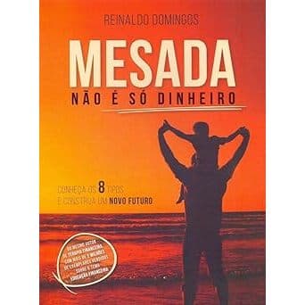 Mesada não é só dinheiro - Reinaldo Domingos