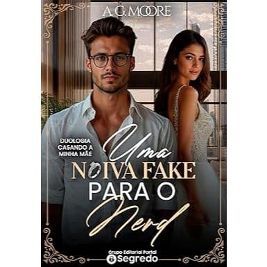 Uma Noiva Fake para o Nerd (Duologia Casando a Minha Mãe Livro 2)