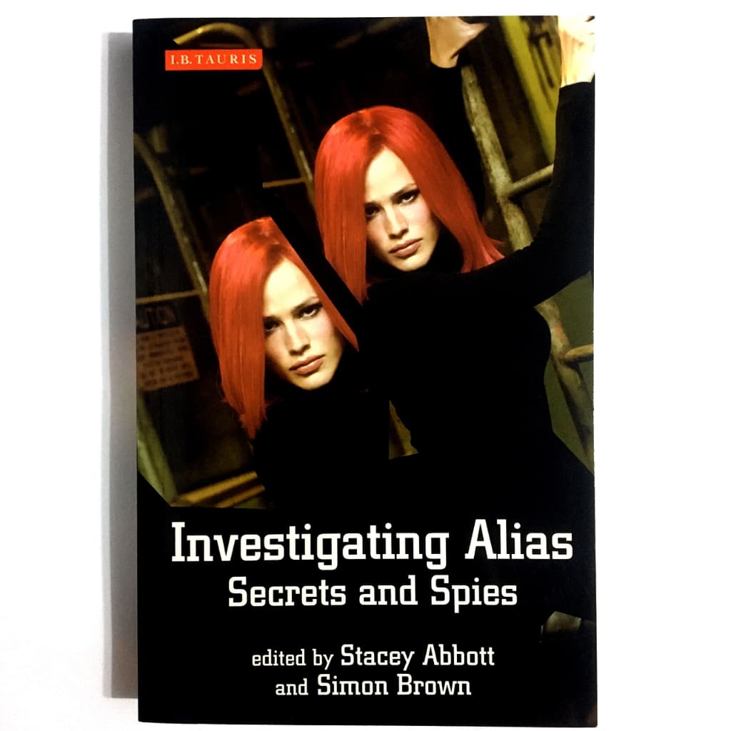 Livro Investigating "Alias": Secrets and Spies - Stacey Abbott and Simon Brown