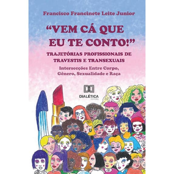 Livro Vem cá que Eu te Conto: Trajetorias Profissionais de Travestis e Transexuais