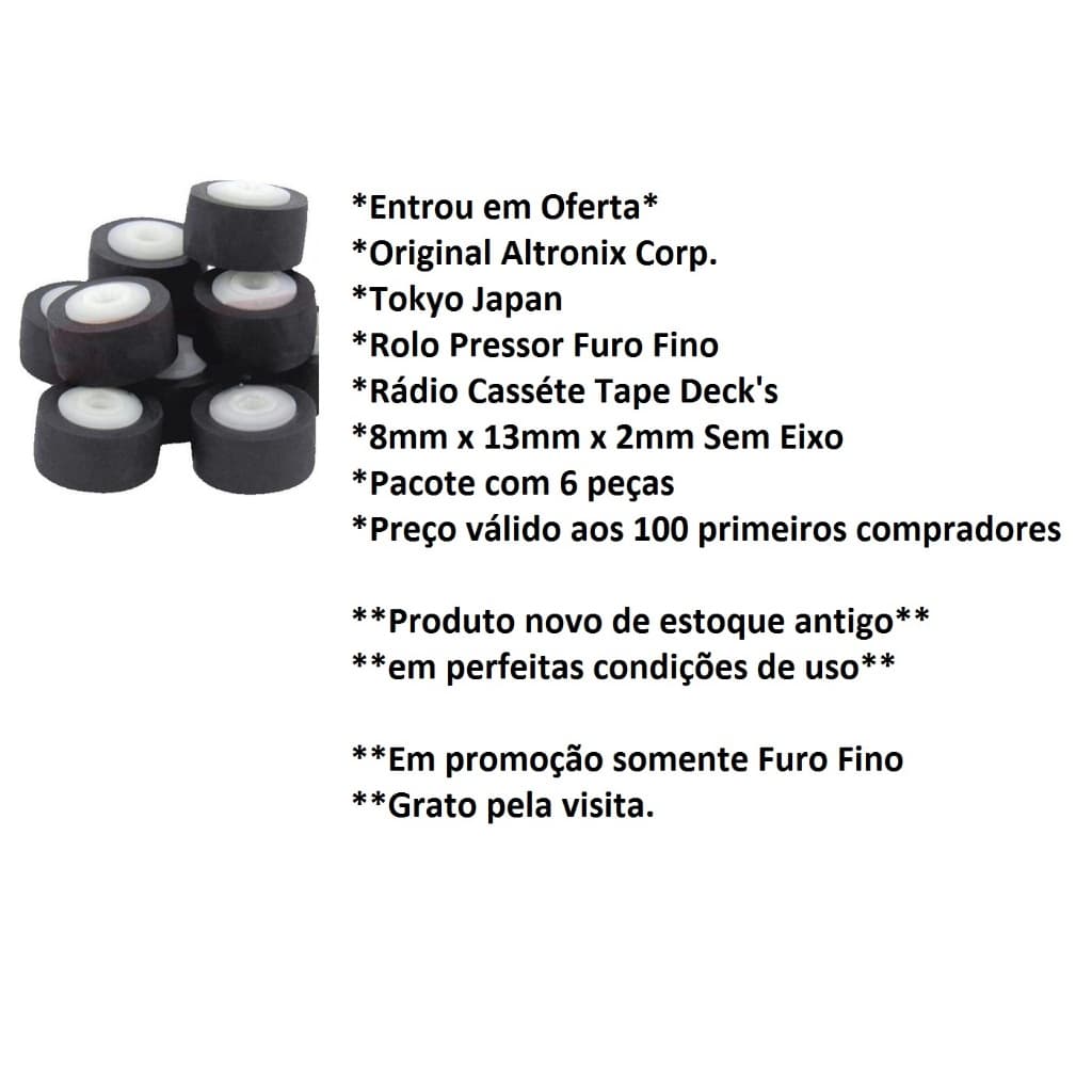 6 x Rolo Pressor Furo Fino ( Promoção ) 8mm x 13mm x 2mm Sem Eixo Rádio Casséte Tape Deck's