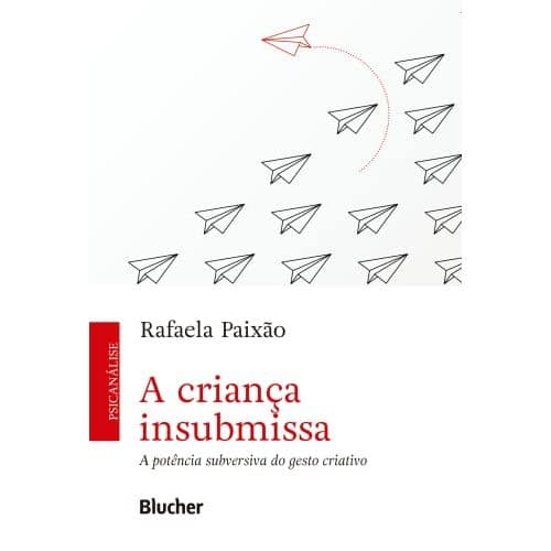 A Criança Insubmissa: a Potência Subversiva do Gesto Criativo