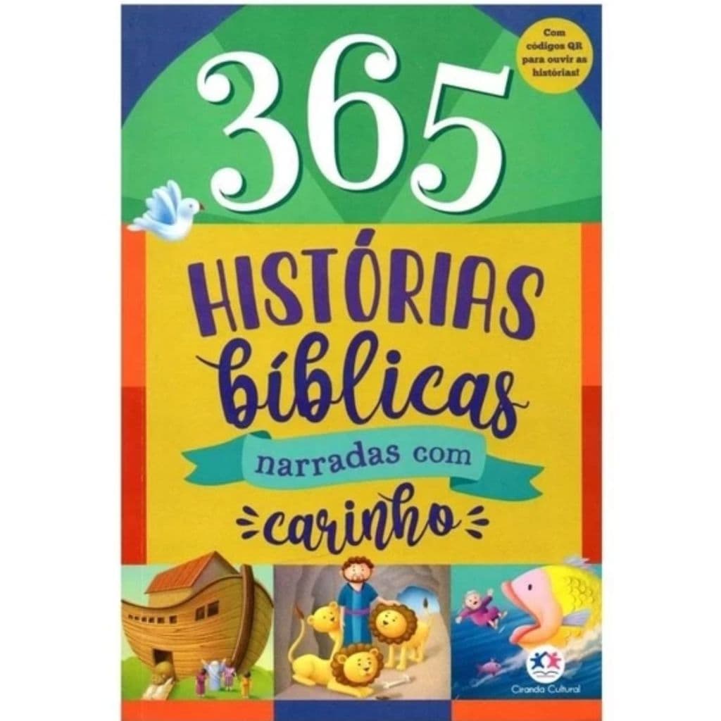 365 Histórias bíblicas narradas com carinho | Conheça lindas histórias de fé bondade e amor de personagens inesquecíveis