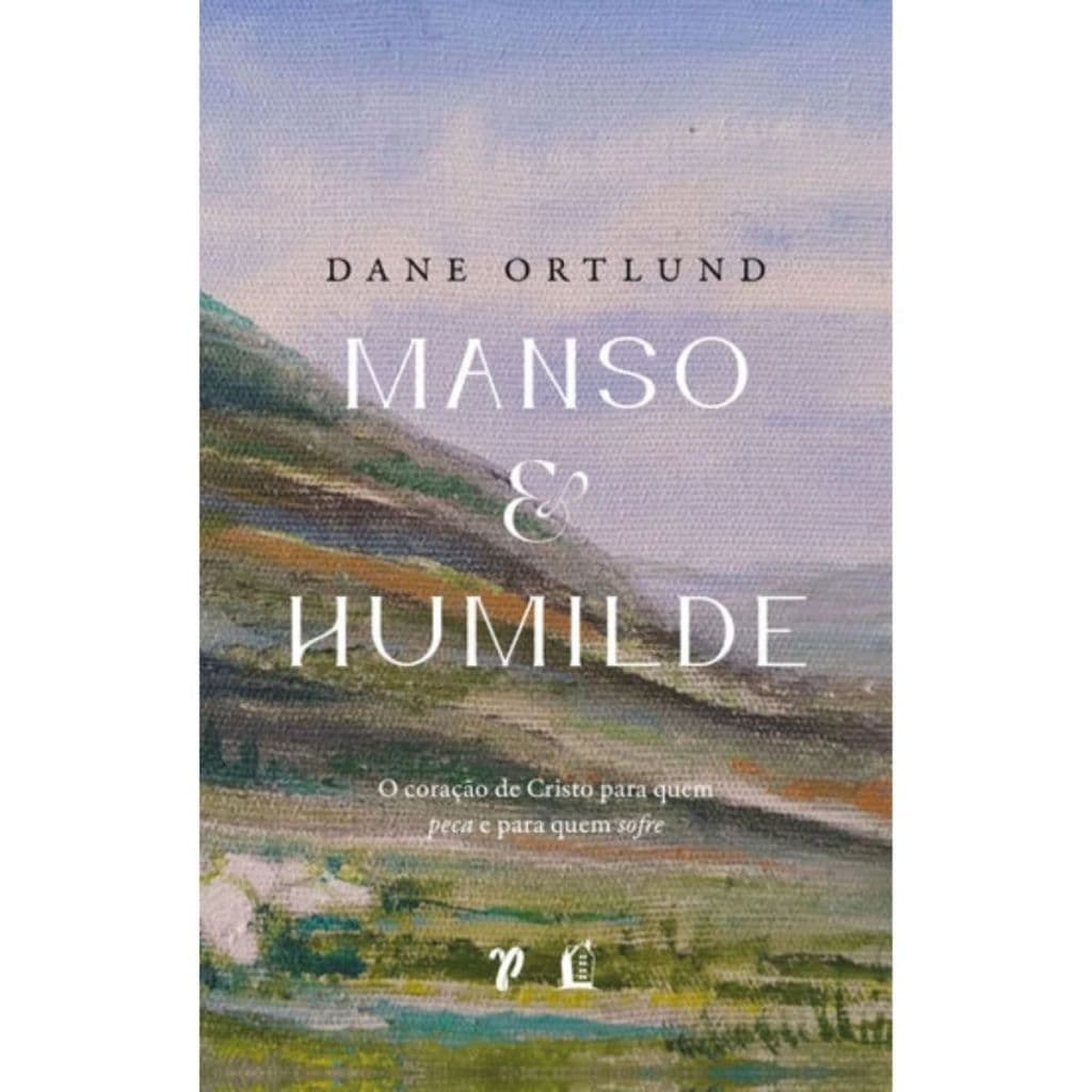 Livro Manso e humilde | Capa Dura | Dane C. Ortlund