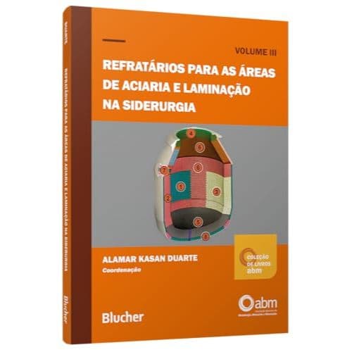 Refratários Para as áreas de Aciaria e Laminação na Siderurgia (Volume 3)