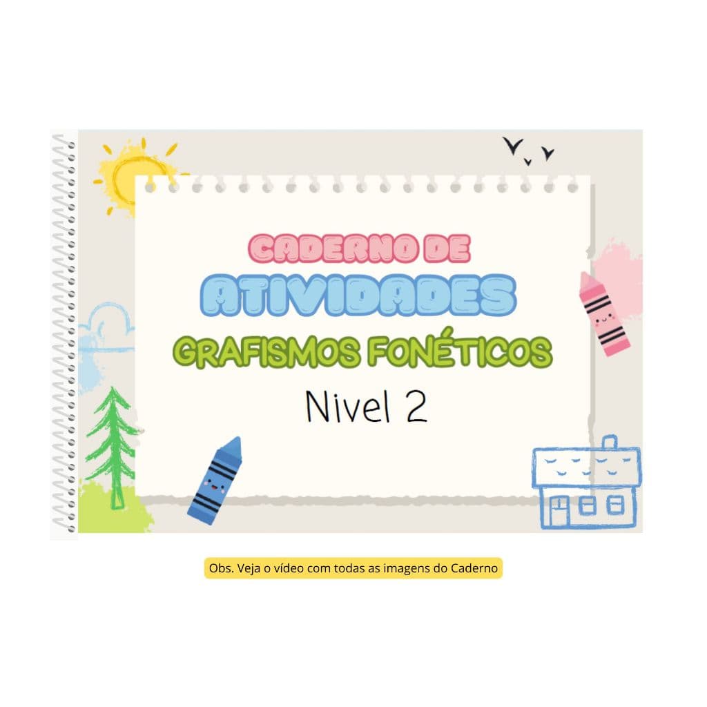 Caderno de Atividades Grafismos Fonéticos Nível 2 com Palavras Trissílabas → 3 sílabas/ 50 Páginas