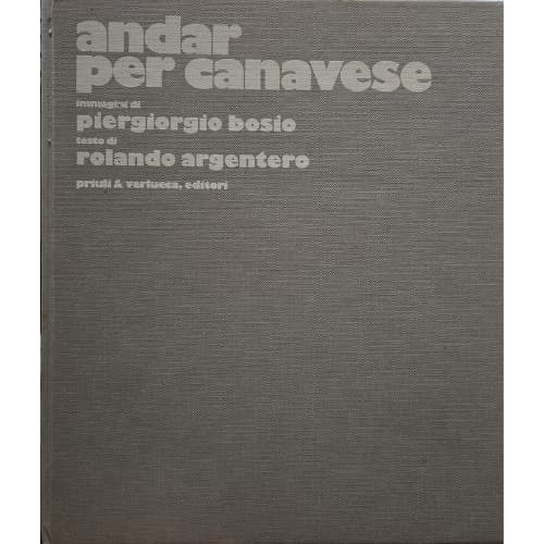 Andar per canavese - Piergiorgio Bosio; Rolando Argentero