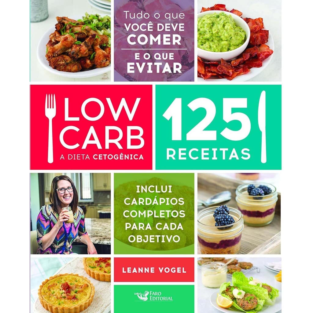 Livro Low Carb A dieta Cetogênica: 125 receitas