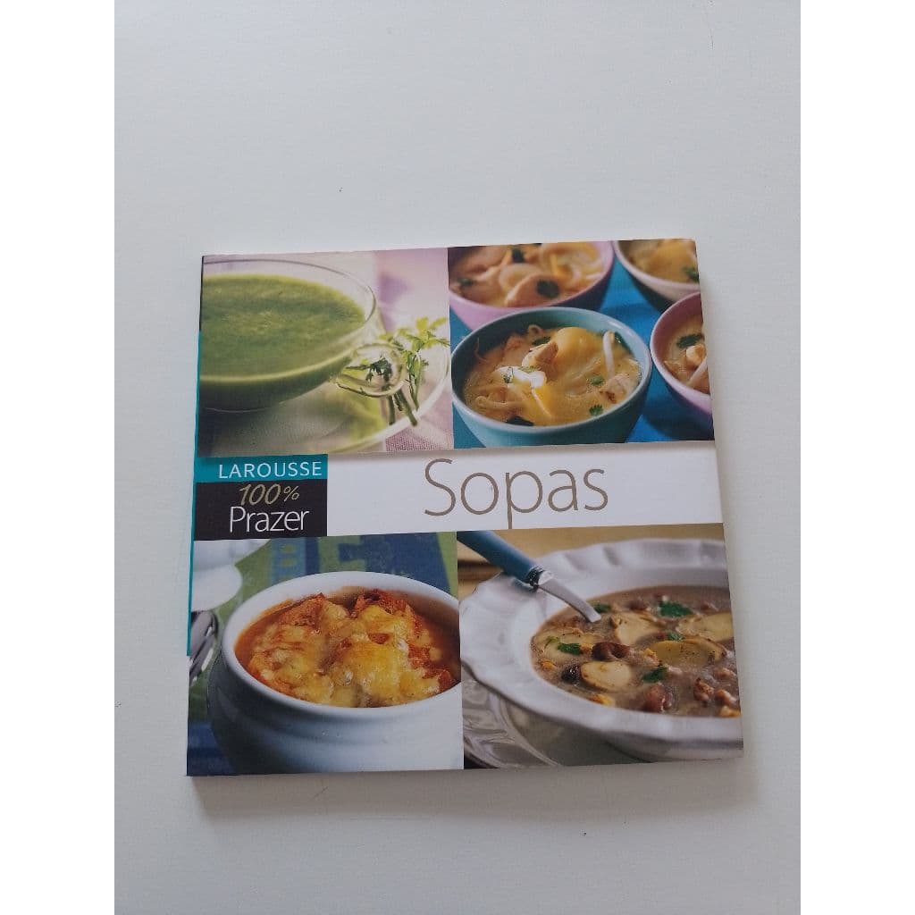 Livro Larousse 100 % Prazer Sopas Ac725