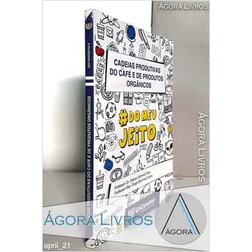 Cadeias Produtivas do Café e de Produtos Orgânicos Edison Schmidt Filho / Diogo Bochnia Zuliani