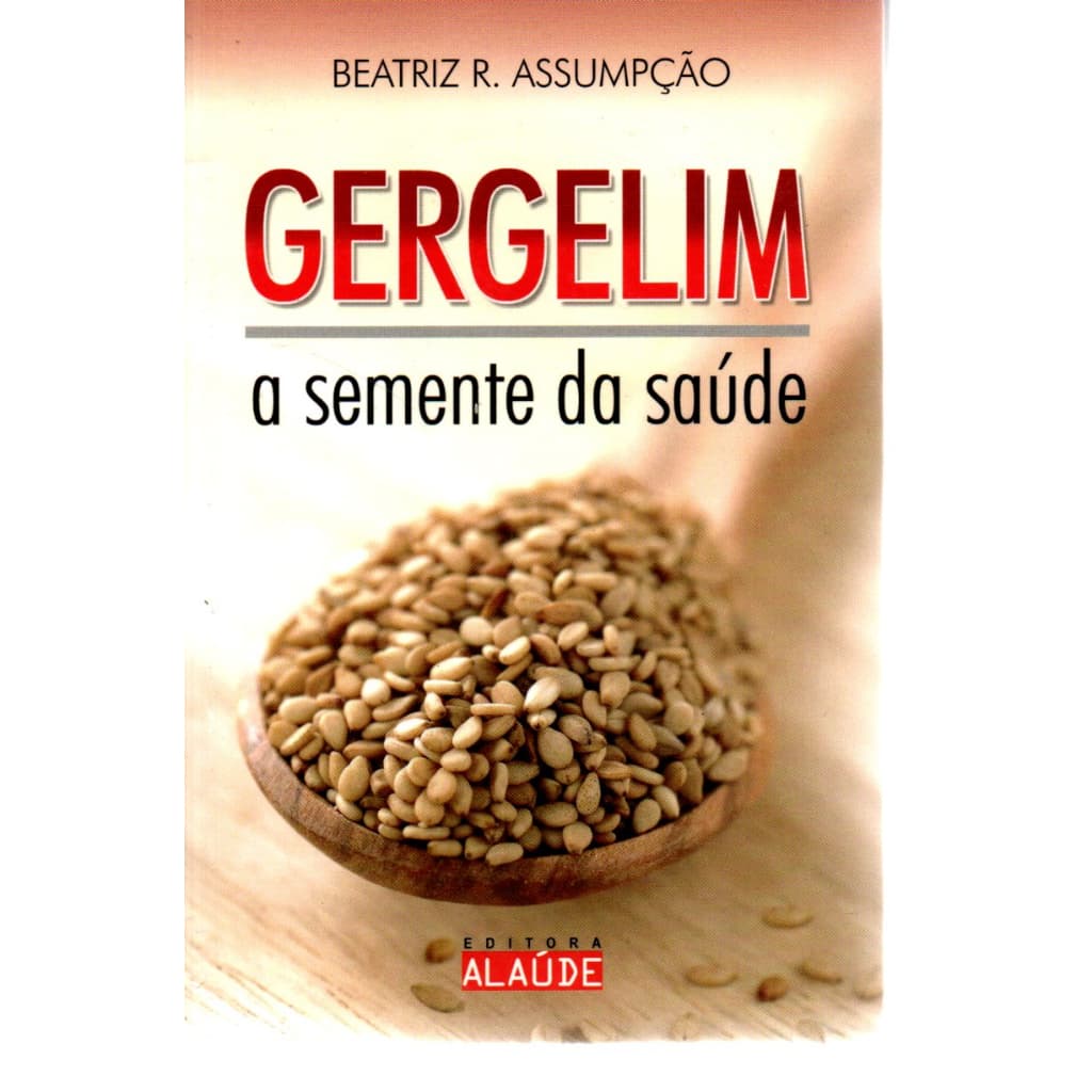 Mini Livro Gergelim: A Semente da Saúde, Beatriz R. Assumpção